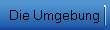 Die Umgebung